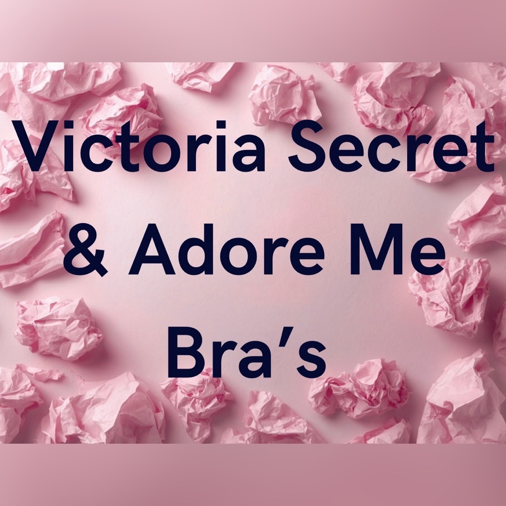 Victoria Secret & Adore Me Bras -AD